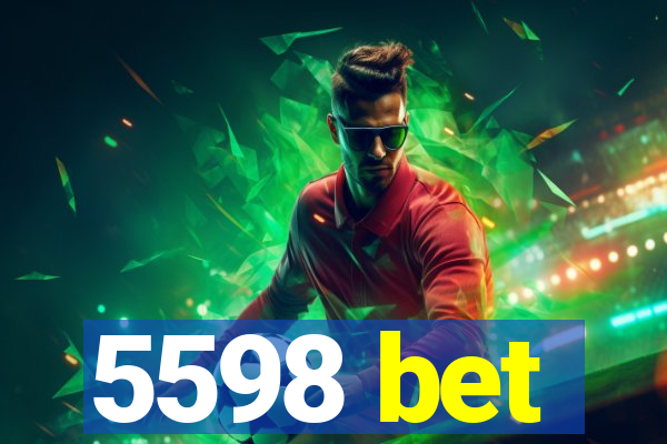 5598 bet